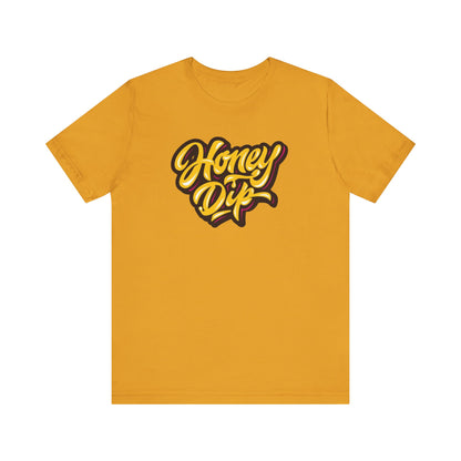 Honey Dip Unisex Jersey Short Sleeve Tee - Casual Streetwear T-Shirt
